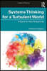 Systems Thinking for a Turbulent World