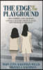 The Edge of The Playground: Two Stories one Journey: A Mother and Daughter's Memoir of Autism From Childhood to Adulthood