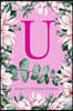 U Anxiety Tracker Journal: Monogram U - Track triggers of anxiety episodes - Monitor 50 events with 2 pages each - Convenient 6" x 9" carry size