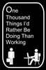 One Thousand Things I'd Rather Be Doing Than Working: 110-Page Blank Lined Journal Office Work Coworker Manager Gag Gift Idea