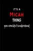 It's a Micah Thing You Wouldn't Understandl: Micah First Name Personalized Journal 6x9 Notebook, Wide Ruled (Lined) blank pages, Funny Cover for Girls
