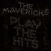 Mavericks - Play The Hits (LP)
