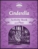Classic Tales: Level 4: Cinderella Activity Book & Play