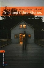 Oxford Bookworms Library 2 : Ghosts International - Troll and Other Stories