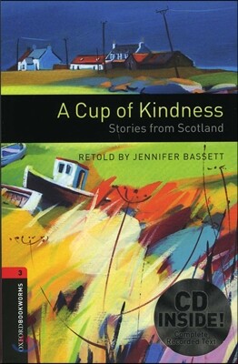 Oxford Bookworms Library 3: A Cup of Kindness: Stories from Scotland (with CD), 3rd Edition
