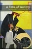 Oxford Bookworms Library 4: A Time of Waiting (with CD), 3rd Edition