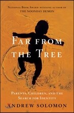Far from the Tree: Parents, Children, and the Search for Identity