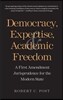 Democracy, Expertise, and Academic Freedom: A First Amendment Jurisprudence for the Modern State