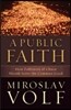A Public Faith: How Followers of Christ Should Serve the Common Good
