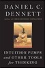 Intuition Pumps and Other Tools for Thinking