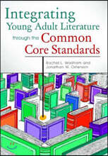 Integrating Young Adult Literature Through the Common Core Standards