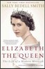Elizabeth the Queen: The Life of a Modern Monarch