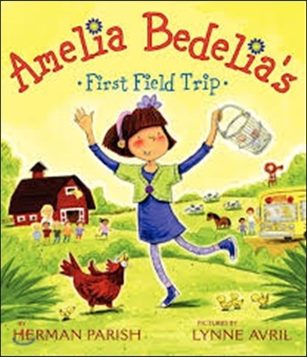 Amelia Bedelia&#39;s First Field Trip