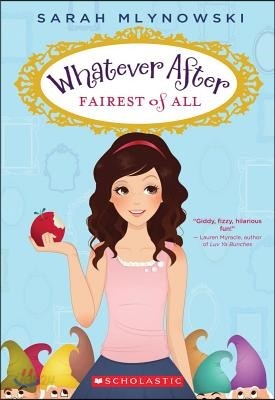 Fairest of All (Whatever After #1): Volume 1