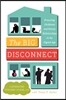 The Big Disconnect: Protecting Childhood and Family Relationships in the Digital Age