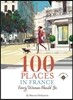 100 Places in France Every Woman Should Go