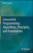 Concurrent Programming: Algorithms, Principles, and Foundations