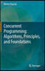 Concurrent Programming: Algorithms, Principles, and Foundations