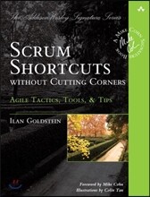 Scrum Shortcuts Without Cutting Corners: Agile Tactics, Tools, &amp; Tips