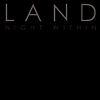 Land - Night Within (LP)
