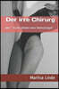 Der irre Chirurg: oder In den H?nden eines Wahnsinnigen. B?se Geschichten um Versklavung, Body-Mod und Amputation. Dark Erotic Horror
