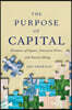 The Purpose of Capital: Elements of Impact, Financial Flows, and Natural Being