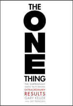 The One Thing: The Surprisingly Simple Truth about Extraordinary Results