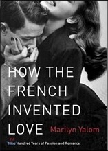 How the French Invented Love