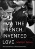 How the French Invented Love