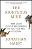 The Righteous Mind: Why Good People Are Divided by Politics and Religion