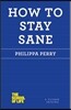 How to Stay Sane