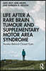 Life After a Rare Brain Tumour and Supplementary Motor Area Syndrome