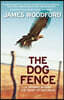 The Dog Fence: A Journey Across the Heart of Australia