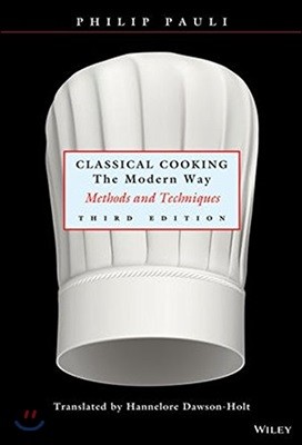 Classical Cooking the Modern Way: Methods and Techniques