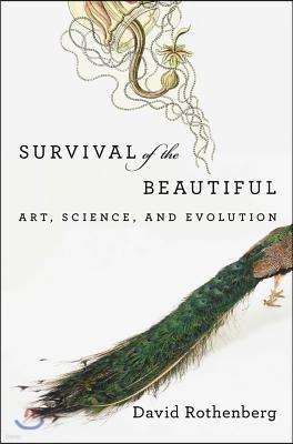 Survival of the Beautiful: Art, Science, and Evolution