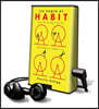 The Power of Habit: Why We Do What We Do in Life and Business