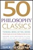 50 Philosophy Classics: Thinking, Being, Acting, Seeing: Profound Insights and Powerful Thinking from Fifty Key Books