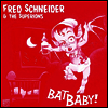Fred Schneider & The Superions - Bat Baby! (7 inch Single LP)