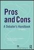 Pros and Cons: A Debaters Handbook