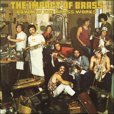 The Impact Of Brass (임팩트 오브 더 브래스) - Down At The Brass Works