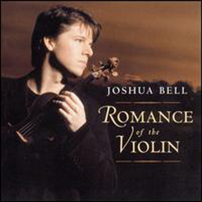 조슈아 벨 - 바이올린의 낭만 (Joshua Bell - Romance Of The Violin)(CD) - Joshua Bell