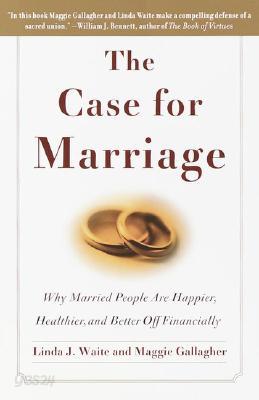 The Case for Marriage: Why Married People are Happier, Healthier and Better Off Financially