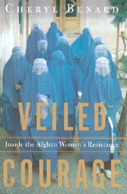 Veiled Courage: Inside the Afghan Women&#39;s Resistance