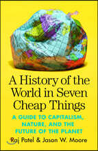 A History of the World in Seven Cheap Things