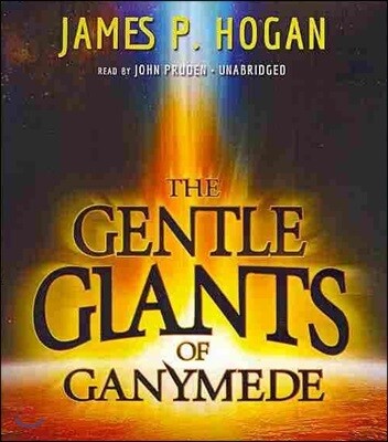 The Gentle Giants of Ganymede