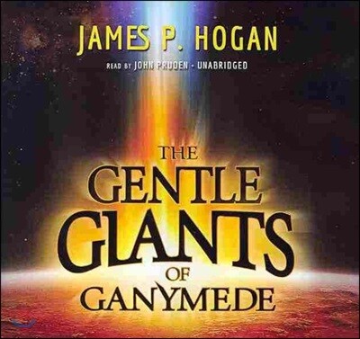 The Gentle Giants of Ganymede