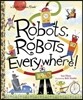 Robots, Robots Everywhere