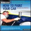 How to Paint Your Car: Revised & Updated