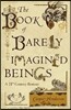 The Book of Barely Imagined Beings