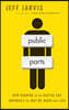 Public Parts: How Sharing in the Digital Age Improves the Way We Work and Live